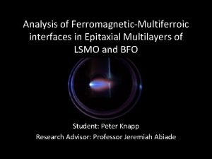 Analysis of FerromagneticMultiferroic interfaces in Epitaxial Multilayers of