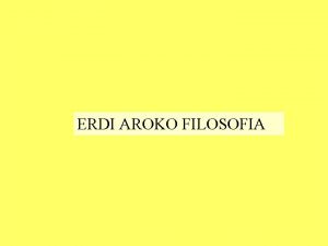 ERDI AROKO FILOSOFIA K a 322 urtean Aristoteles