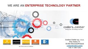 WE ARE AN ENTERPRISE TECHNOLOGY PARTNER Coders Center