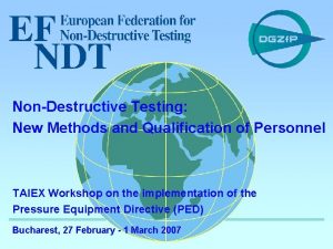 NonDestructive Testing New Methods and Qualification of Personnel