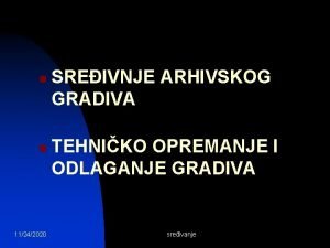 n n 11242020 SREIVNJE ARHIVSKOG GRADIVA TEHNIKO OPREMANJE