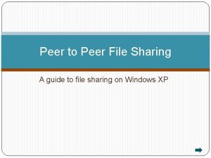 Peer to Peer File Sharing A guide to