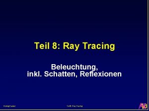 Teil 8 Ray Tracing Beleuchtung inkl Schatten Reflexionen