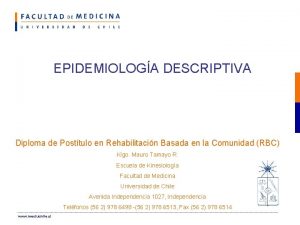 EPIDEMIOLOGA DESCRIPTIVA Diploma de Posttulo en Rehabilitacin Basada