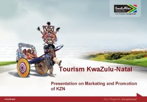 Tourism Kwa ZuluNatal Presentation on Marketing and Promotion