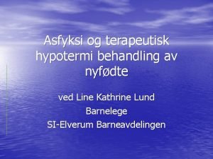 Asfyksi og terapeutisk hypotermi behandling av nyfdte ved