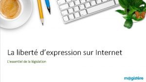 La libert dexpression sur Internet Lessentiel de la