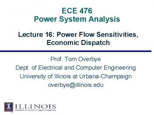 ECE 476 Power System Analysis Lecture 16 Power