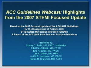 ACC Guidelines Webcast Highlights from the 2007 STEMI