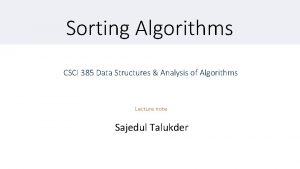 Sorting Algorithms CSCI 385 Data Structures Analysis of