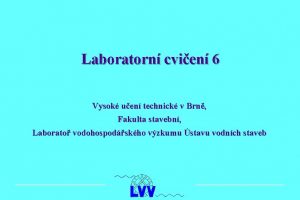 Laboratorn cvien 6 Vysok uen technick v Brn