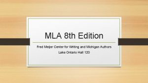 MLA 8 th Edition Fred Meijer Center for