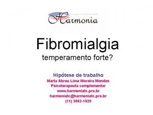 Fibromialgia temperamento forte Hiptese de trabalho Marta Abreu