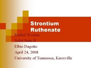 Strontium Ruthenate Rachel Wooten Solid State II Elbio