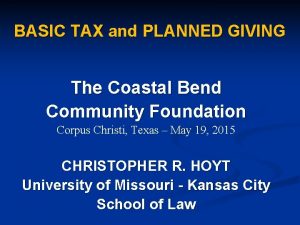 BASIC TAX and PLANNED GIVING The Coastal Bend