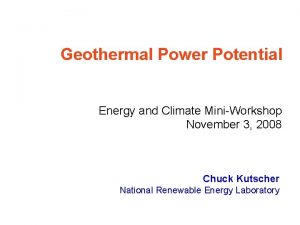 Geothermal Power Potential Energy and Climate MiniWorkshop November