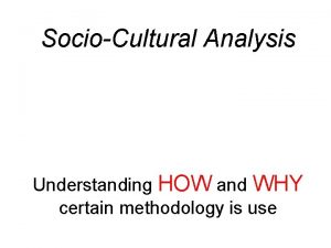 Socio cultural analysis Socio cultural analysis
