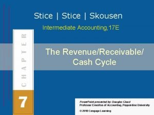 Stice Skousen Intermediate Accounting 17 E The RevenueReceivable