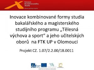 Inovace kombinovan formy studia bakalskho a magisterskho studijnho