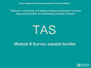 Global Programme to Eliminate Lymphatic Filariasis GPELF Training