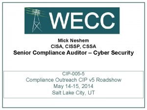 Mick Neshem CISA CISSP CSSA Senior Compliance Auditor