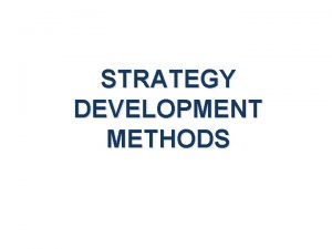 Strategy development methods