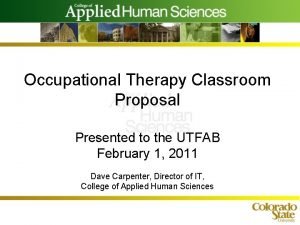 Occupational Therapy Classroom Proposal Presented to the UTFAB