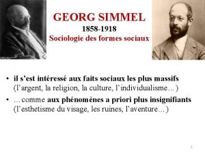 GEORG SIMMEL 1858 1918 Sociologie des formes sociaux