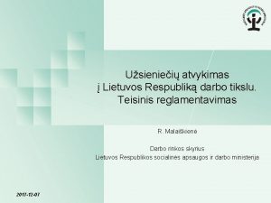 Usieniei atvykimas Lietuvos Respublik darbo tikslu Teisinis reglamentavimas