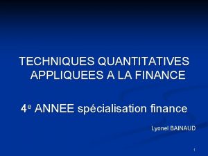 TECHNIQUES QUANTITATIVES APPLIQUEES A LA FINANCE 4 e