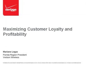 Maximizing Customer Loyalty and Profitability Mariano Legaz Florida