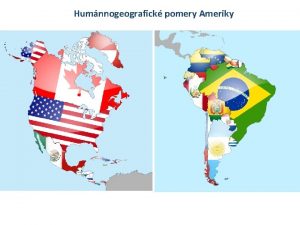 Humnnogeografick pomery Ameriky Obyvatestvo a dejiny osdovania pvodn
