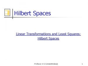 AGC DSP Hilbert Spaces Linear Transformations and Least