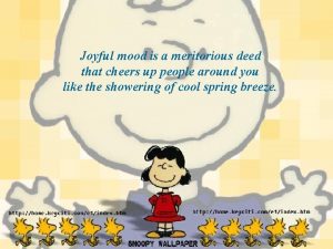 Joyful mood is a meritorious deed that cheers
