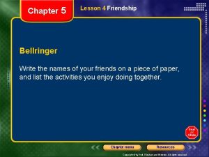 Chapter 5 Lesson 4 Friendship Bellringer Write the