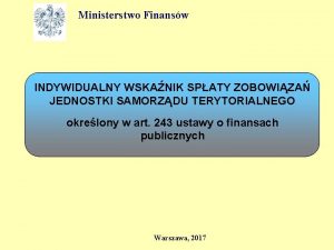Ministerstwo Finansw INDYWIDUALNY WSKANIK SPATY ZOBOWIZA JEDNOSTKI SAMORZDU