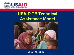 USAID TB Technical Assistance Model June 19 2014