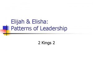 Leadership lessons from elijah and elisha