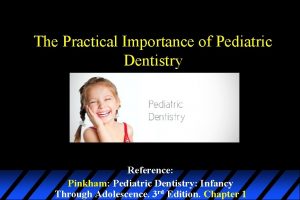 Define pediatric dentistry