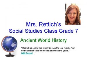Mrs Rettichs Social Studies Class Grade 7 Ancient
