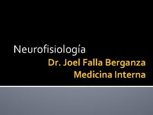 Neurofisiologa Dr Joel Falla Berganza Medicina Interna El
