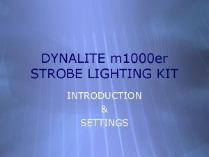 DYNALITE m 1000 er STROBE LIGHTING KIT INTRODUCTION