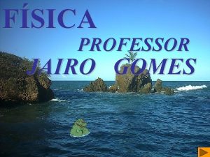 FSICA PROFESSOR JAIRO GOMES LENTES ESFRICAS DELGADAS REFRAO