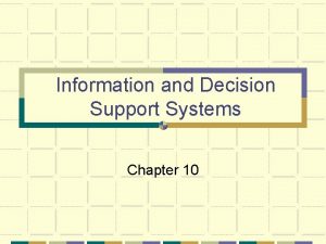 Information and Decision Support Systems Chapter 10 Information