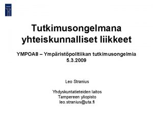 Tutkimusongelmana yhteiskunnalliset liikkeet YMPOA 8 Ympristpolitiikan tutkimusongelmia 5