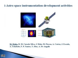 iAstro space instrumentation development activities M Moita R