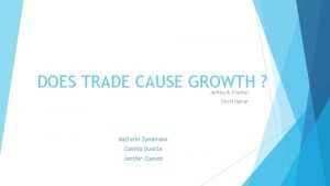 DOES TRADE CAUSE GROWTH Jeffrey A Frankel David