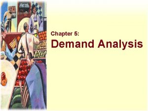 Chapter 5 Demand Analysis Demand for a commodity