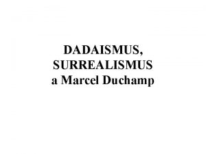 Dadaismus marcel duchamp