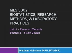 MLS 3302 BIOSTATISTICS RESEARCH METHODS LABORATORY PRACTICES Unit